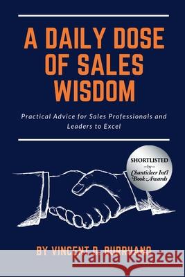 A Daily Dose of Sales Wisdom: Practical Advice for Sales Professionals and Leaders to Excel
