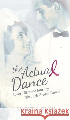 The Actual Dance: Love's Ultimate Journey Through Cancer