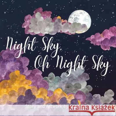 Night Sky Oh Night Sky: The Perfect Bedtime Book for Children of All Ages to Explore the Wonders of the Moon, Stars and Night Sky