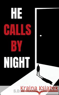 He Calls By Night: Some Stories Stay Buried. Others Wait In The Dark