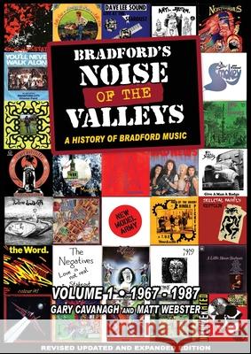 Bradford's Noise Of The Valleys Volume 1: A History Of Bradford Music 1967-1987