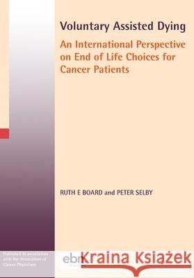 Voluntary Assisted Dying: An International Perspective on End of Life Choices for Cancer Patients