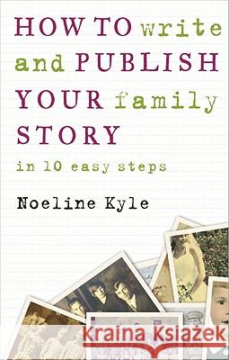 How to write and publish your family story in ten easy steps