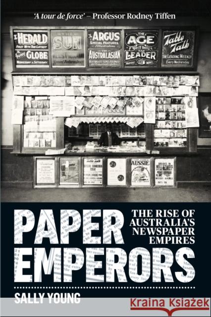 Paper Emperors: The rise of Australia's newspaper empires