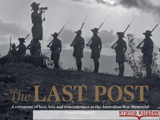 The Last Post: A Ceremony of Love, Loss and Remembrance at the Australian War Memorial
