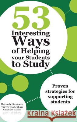 53 Interesting Ways of Helping Your Students to Study: Proven Strategies for Supporting Students