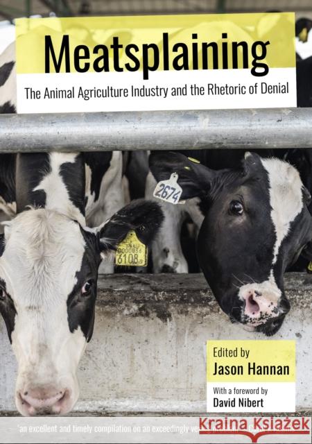 Meatsplaining: The Animal Agriculture Industry and the Rhetoric of Denial