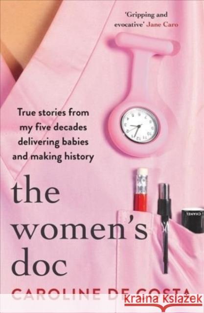 The Women's Doc: True stories from my five decades delivering babies and making history