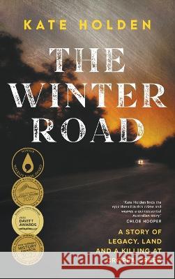 The Winter Road: A Story of Legacy, Land and a Killing at Croppa Creek