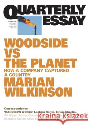 Woodside vs the Planet: How a Company Captured a Country; Quarterly Essay 99