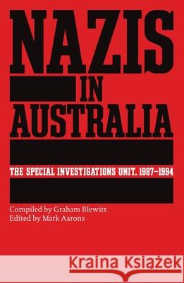 Nazis in Australia: The Special Investigations Unit, 1987-1994