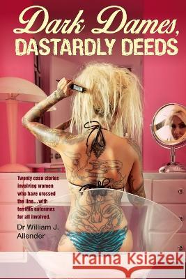 Dark Dames, Dastardly Deeds: Women Who Chose to 'Cross the Line'