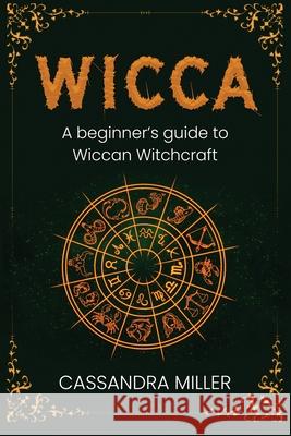 Wicca: A Beginner's Guide to Wiccan Witchcraft
