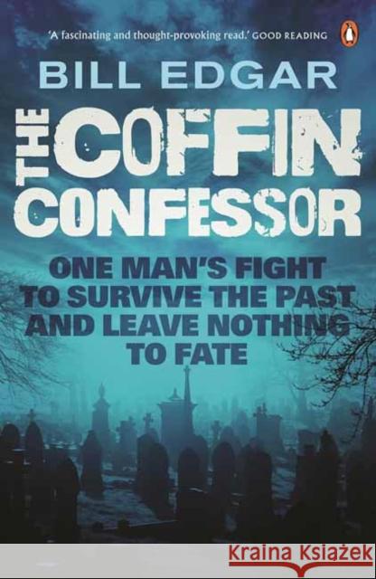 The Coffin Confessor: One Man's Fight to Survive the Past and Leave Nothing to Fate