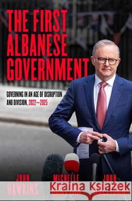 The First Albanese Government – Governing in an Age of Disruption and Division, 2022–2025