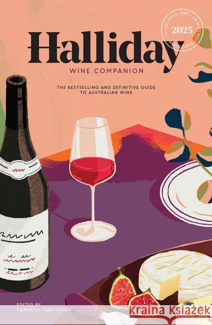 Halliday Wine Companion 2025: The Bestselling and Definitive Guide to Australian Wine