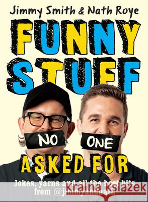 Jimmy and Nath: Funny Stuff No One Asked for: Jokes, Yarns and All the Best Bits from @Jimmyandnath