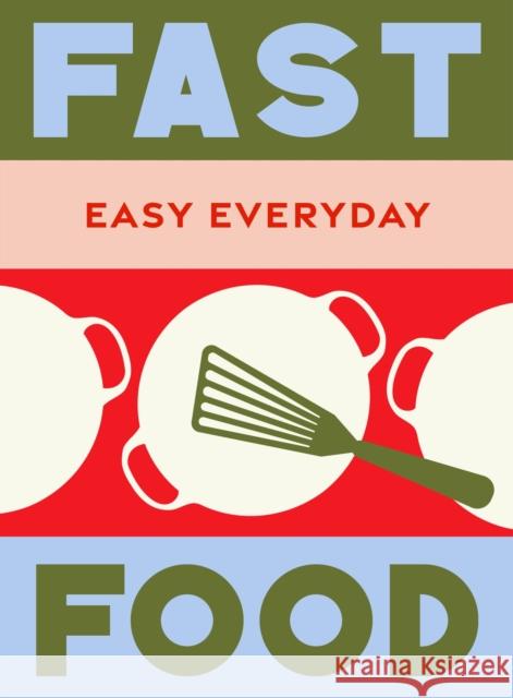Fast Food: 180 simple triple-tested recipes