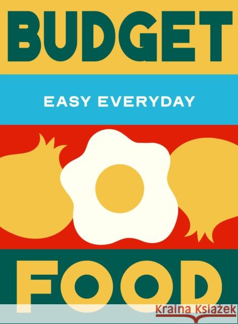 Budget Food: 180 simple triple-tested recipes
