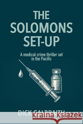 The Solomons Set-Up: A medical crime thriller set in the Pacific