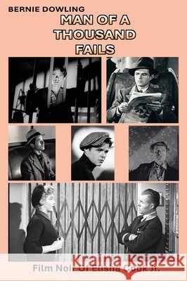 Man Of A Thousand Fails: Film Noir of Elisha Cook Jr.