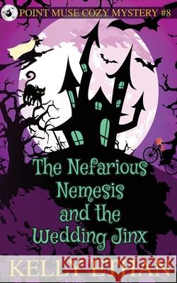 The Nefarious Nemesis and the Wedding Jinx