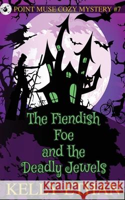 The Fiendish Foe and the Deadly Jewels