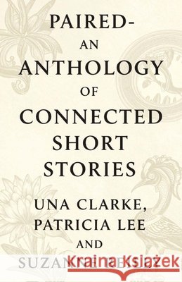 Paired- An Anthology of Connected Short Stories