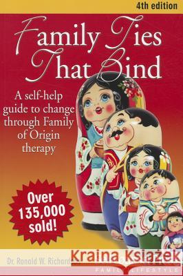 Family Ties That Bind: A Self-Help Guide to Change Through Family of Origin Therapy