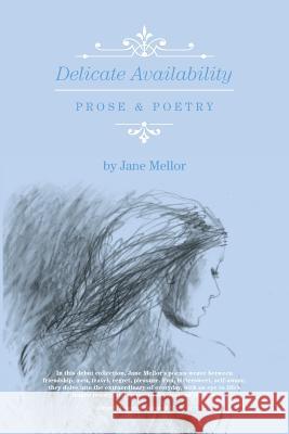 Delicate Availability : Prose and Poetry