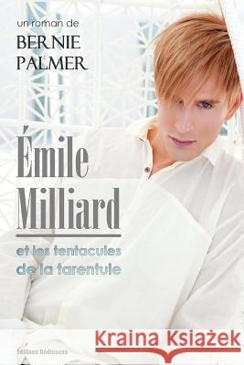 Émile Milliard et les tentacules de la tarentule