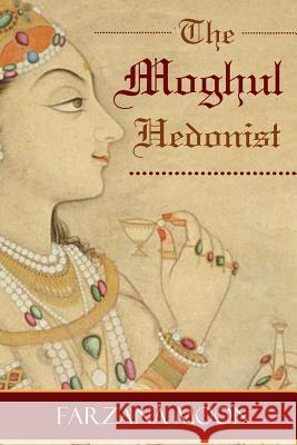 The Moghul Hedonist