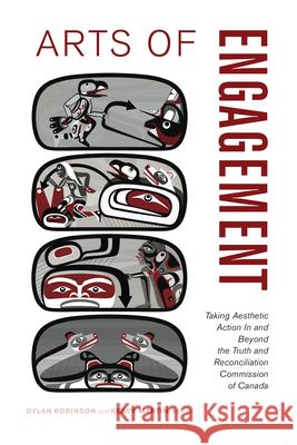 Arts of Engagement: Taking Aesthetic Action in and Beyond the Truth and Reconciliation Commission of Canada