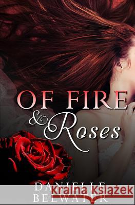 Of Fire and Roses