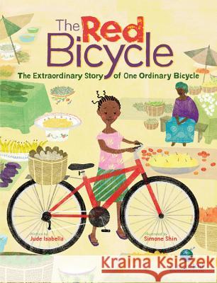 The Red Bicycle: The Extraordinary Story of One Ordinary Bicycle