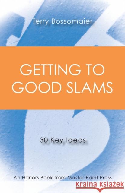 Getting to Good Slams: 30 Key Ideas