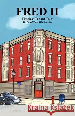 FRED II Timeless Tenant Tales: Buffalo West Side Stories