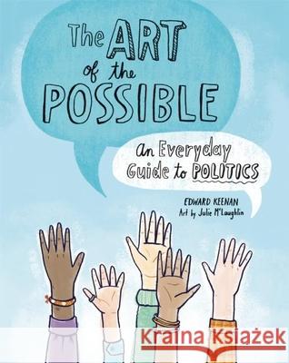 The Art of the Possible: An Everyday Guide to Politics