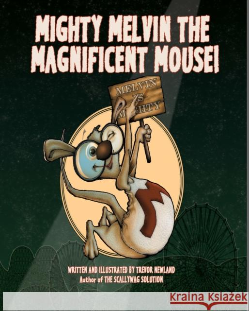 Mighty Melvin the Magnificent Mouse
