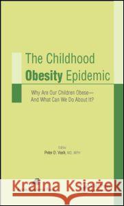 The Childhood Obesity Epidemic: Why Are Our Children Obese-And What Can We Do About It?