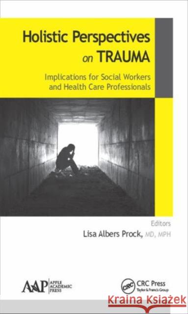 Holistic Perspectives on Trauma: Implications for Social Workers and Health-Care Professionals