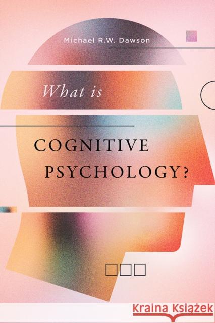 What Is Cognitive Psychology?