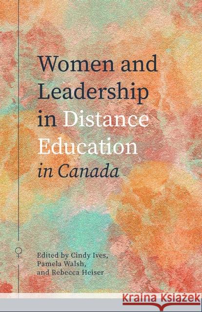 Women and Leadership in Distance Education in Canada