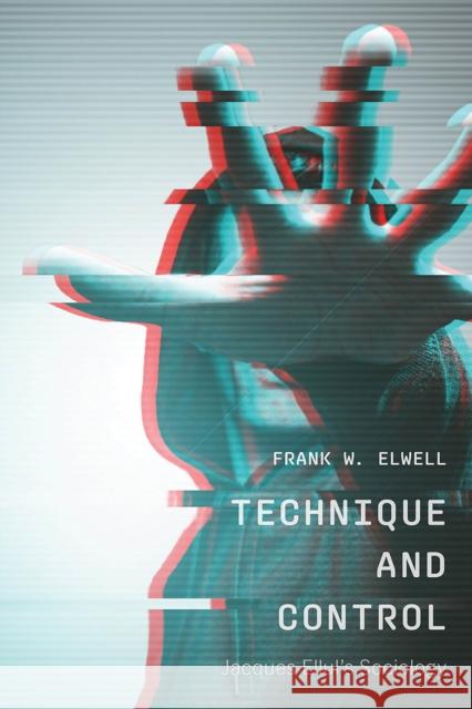 Technique and Control: Jacques Ellul's Sociology