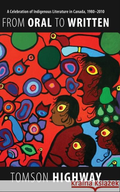 From Oral to Written: A Celebration of Indigenous Literature in Canada, 1980-2010