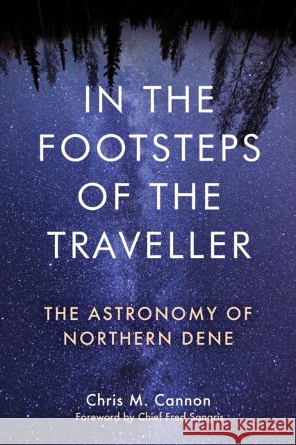In the Footsteps of the Traveller: The Astronomy of Northern Dene
