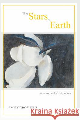 The Stars of Earth - New and Selected Poems