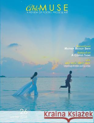 Able Muse, Winter 2018 (No. 26 - print edition): a review of poetry, prose & art