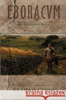 Eboracum: No Turning Back