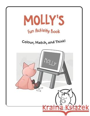 MOLLY'S Fun Activity Book: Colour, Match, and Think!